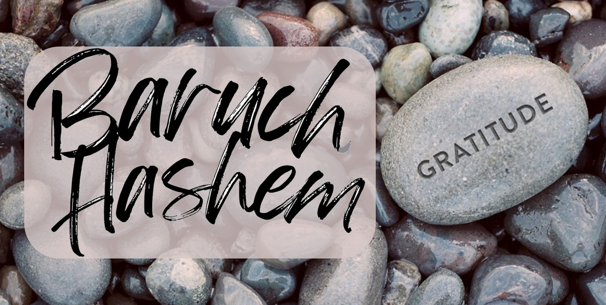 Baruch Hashem Gratitude Rocks Image